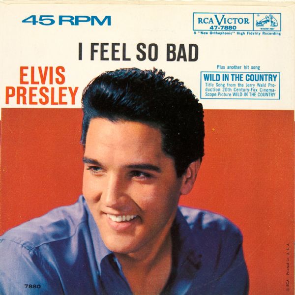 Elvis Presley "I Feel So Bad"/"Wild In The Country" 45 